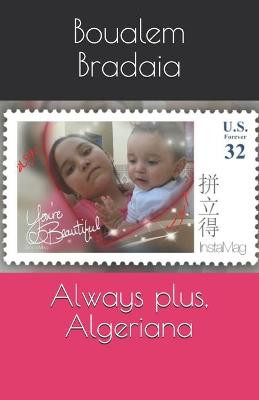 Always plus, Algeriana by Boualem Bradaia