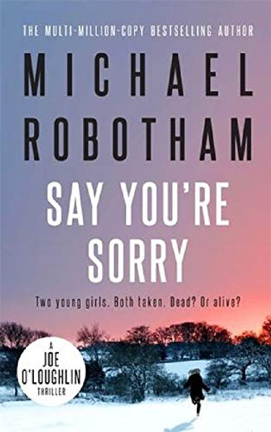 Say You're Sorry Michael Robotham 9780751547191
