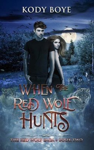 When the Red Wolf Hunts Kody Boye 9798687873208