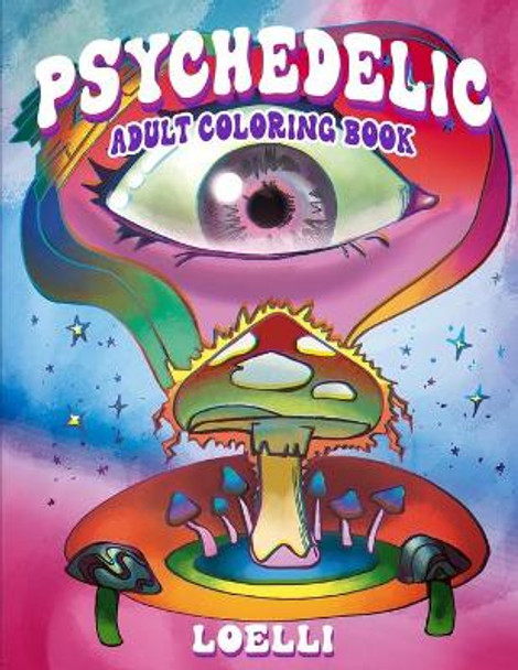 Psychedelic Adult Coloring Book: Trippy Coloring Book for Extreme