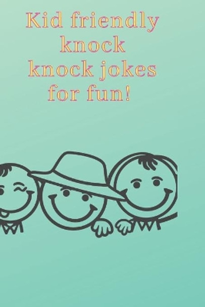 Kid friendly knock knock jokes for fun!: Giggles on the go Millie Belle 9798708049698