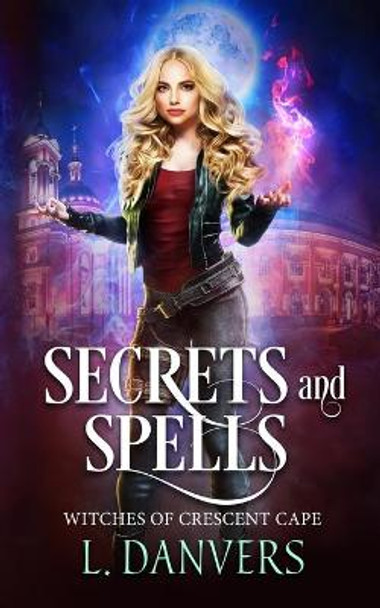 Secrets and Spells L Danvers 9798700223454