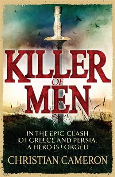 Killer of Men Christian Cameron 9780752883939