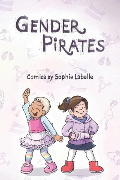 Gender Pirates: An Assigned Male Comics collection Sophie Labelle 9798735315209