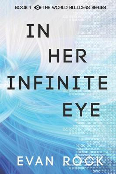 In Her Infinite Eye by Evan Rock