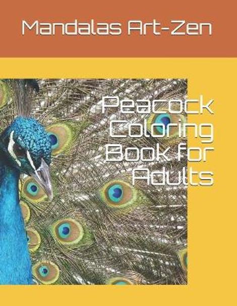 Peacock Coloring Book for Adults by Mandalas Art-Zen