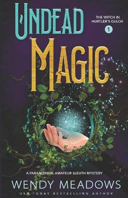Undead Magic by Wendy Meadows
