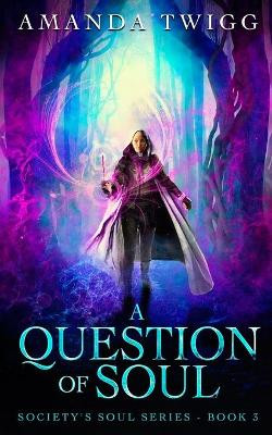 A Question of Soul by Amanda Twigg