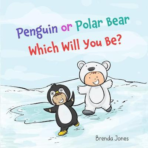 Penguin or Polar Bear Which Will You Be? by Brenda Jones Penguin or Polar Bear Which Will You Be? by Brenda Jones