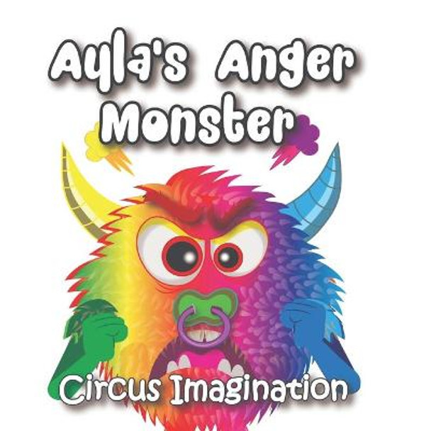 Ayla's Anger Monster by Carolina Raintree-Hegwer