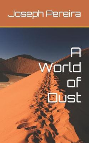 A World of Dust Joseph Pereira 9798766996910