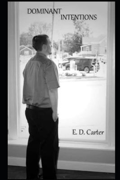 Dominant Intentions by E D Carter