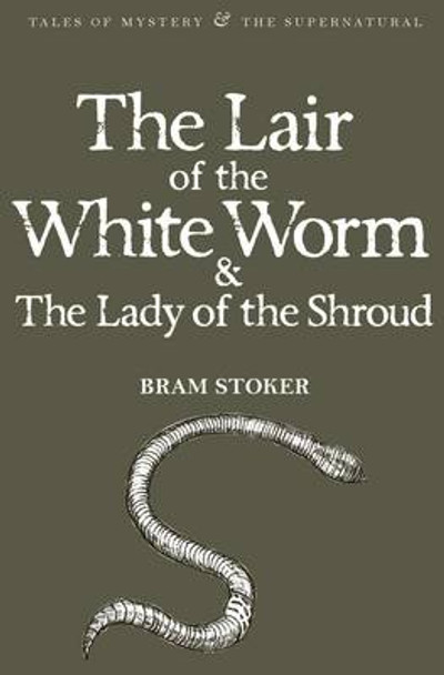 The Lair of the White Worm & The Lady of the Shroud Bram Stoker 9781840226454