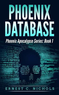 Phoenix Database by Ernest C Nichols