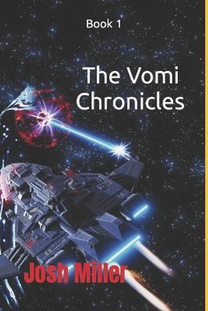 The Vomi Chronicles: Book 1 Josh Miller 9798831597554