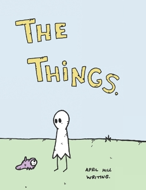 The Things April Hill Writing 9798837360923