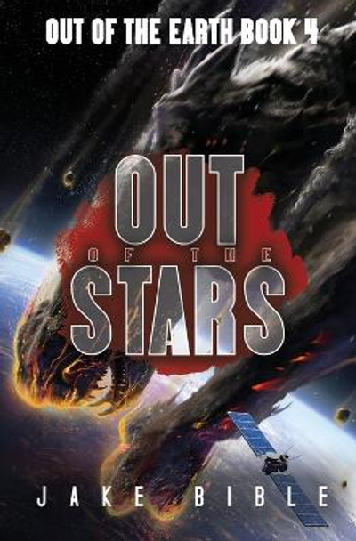 Out of the Stars: A Military Sci-Fi Series Jake Bible 9798836415754