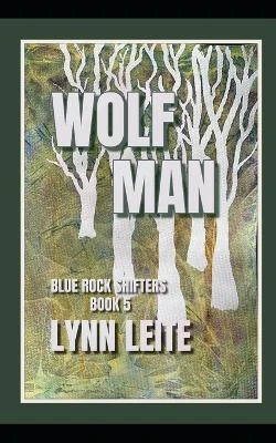 Wolf Man by Lynn Leite