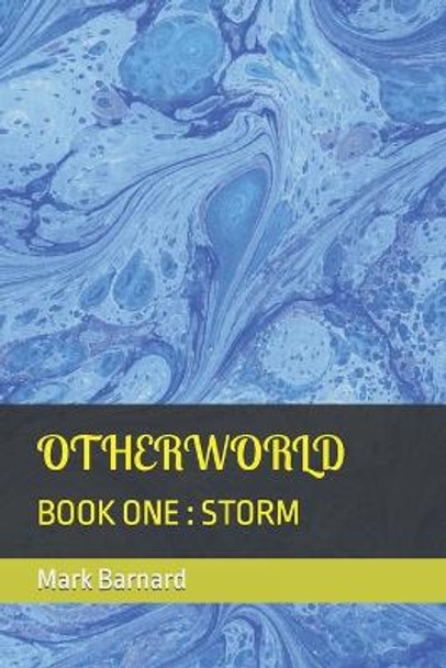 Otherworld: Book One: Storm Mark Barnard 9798848836219