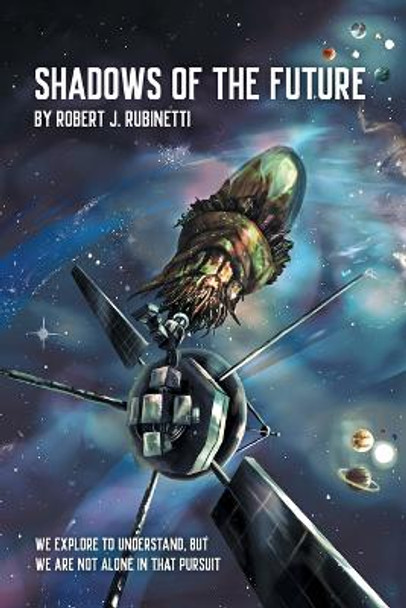 Shadows Of The Future by Robert J Rubinetti
