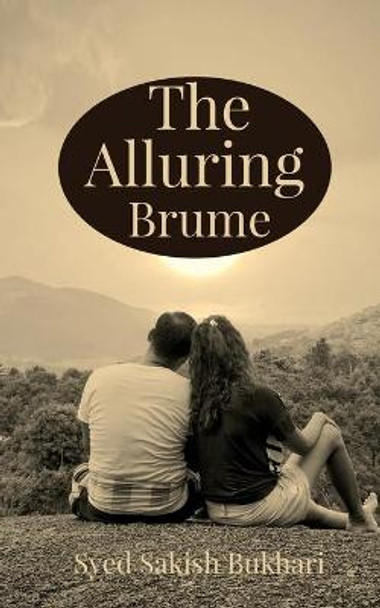 The Alluring brume by Syed Sakish Bukhari