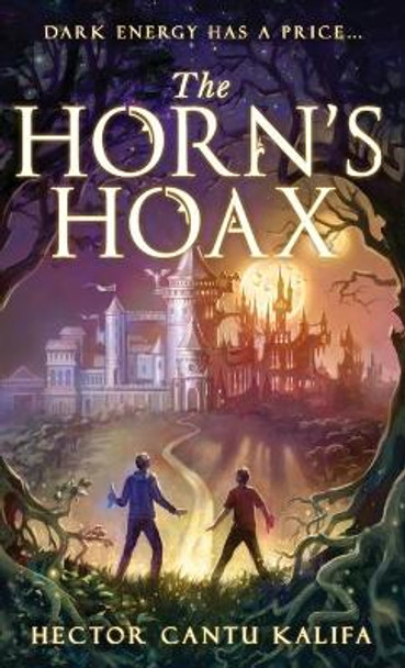 The Horn's Hoax: The Forbidden Instrument Hector Cantu Kalifa 9798985125627