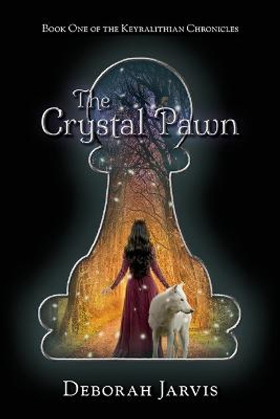 The Crystal Pawn: Book One of the Keyralithian Chronicles Deborah Jarvis 9798986041223