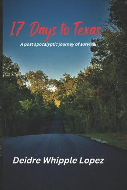 17 Days to Texas by Deidre Whipple Lopez