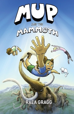 Mup and the Mammoth by Raea Gragg