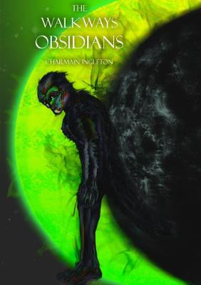 The Walkways Obsidians by Charmain Ingleton