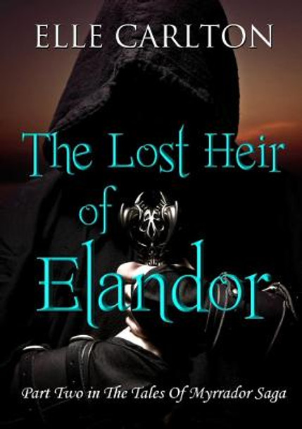 The Lost Heir of Elandor Elle Carlton 9780244909550