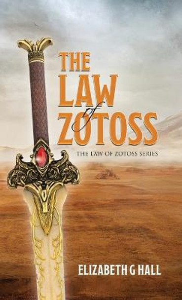 The Law of Zotoss Elizabeth G Hall 9780228877318