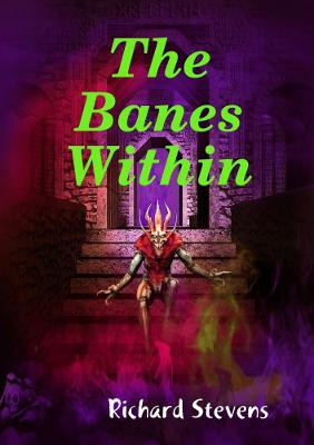 The Banes Within by Richard Stevens