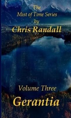 Mist of Time - Book Three - Gerantia by Chris Randall