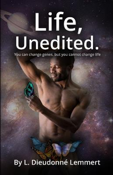 LIfe, Unedited. by L Dieudonne Lemmert