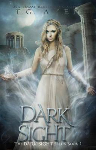 Dark Sight by T G Ayer