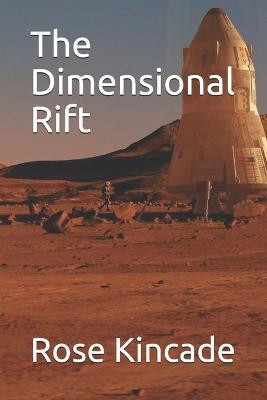 The Dimensional Rift by Rose Kincade