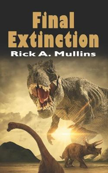 Final Extinction Rick A Mullins 9780578820163
