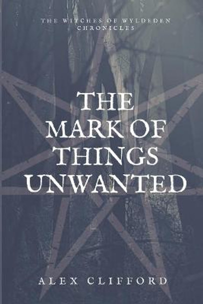 The Mark of Things Unwanted Alex Clifford 9780645020106