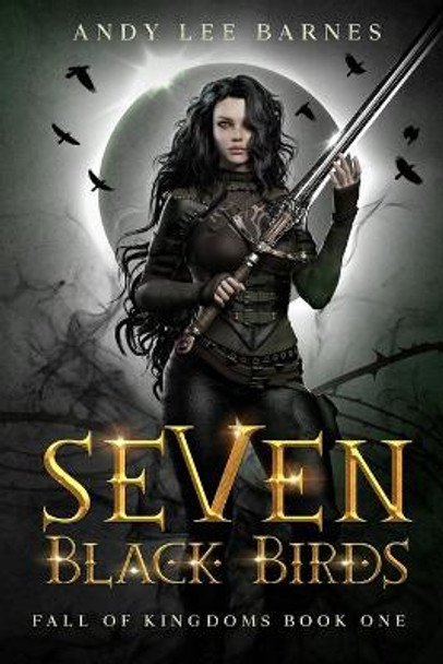 Fall Of Kingdoms: Seven Black Birds Andy Barnes 9780645061123