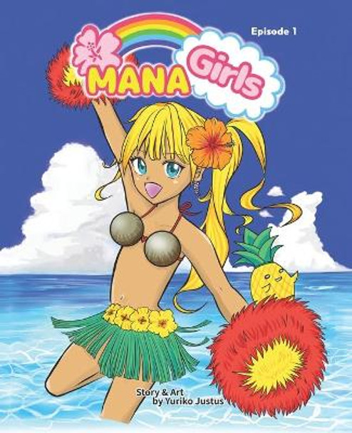 Mana Girls: Episode One {Hawaii Manga} Yuriko Justus 9780578908090