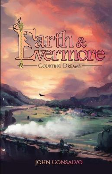 Earth & Evermore by John Consalvo