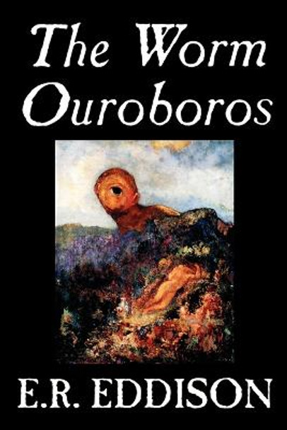 The Worm Ouroboros by E.R. Eddison, Fiction, Fantasy E R Eddison 9780809594245