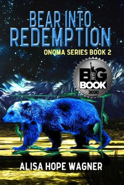 Bear into Redemption Alisa Hope Wagner 9780692594193