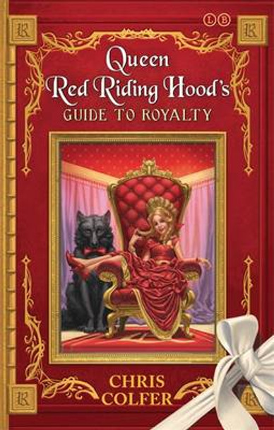 The Land of Stories: Queen Red Riding Hood's Guide to Royalty Chris Colfer 9780349132235