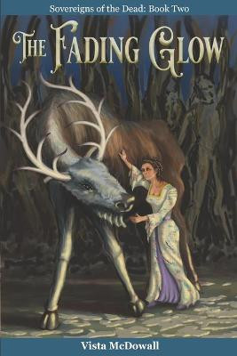 The Fading Glow by Vista McDowall
