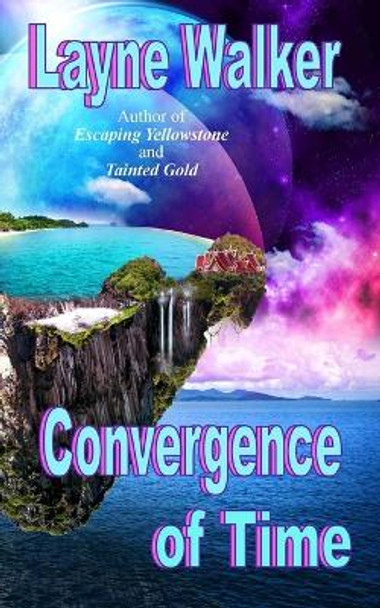 Convergence of Time Layne Walker 9780988353428