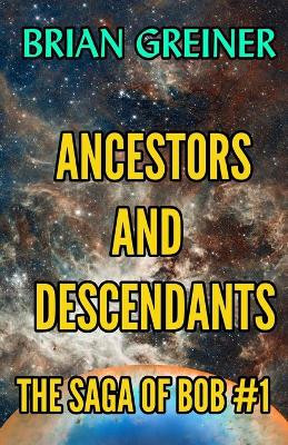 Ancestors and Descendants by Brian Greiner