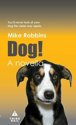 Dog! by Mike Robbins