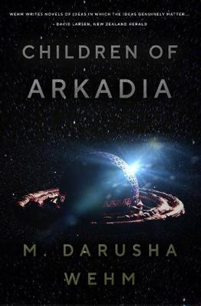 Children of Arkadia M Darusha Wehm 9780995104884